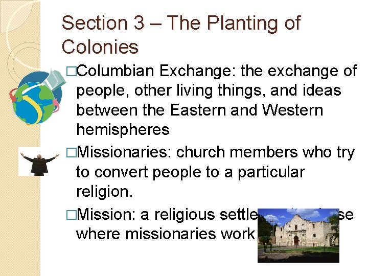 Section 3 – The Planting of Colonies �Columbian Exchange: the exchange of people, other