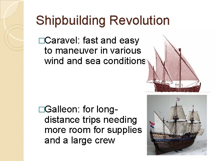 Shipbuilding Revolution �Caravel: fast and easy to maneuver in various wind and sea conditions
