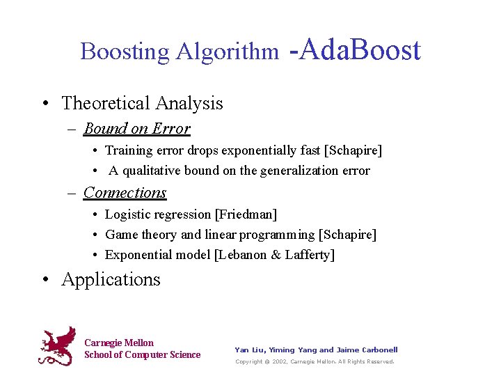 Boosting Algorithm -Ada. Boost • Theoretical Analysis – Bound on Error • Training error