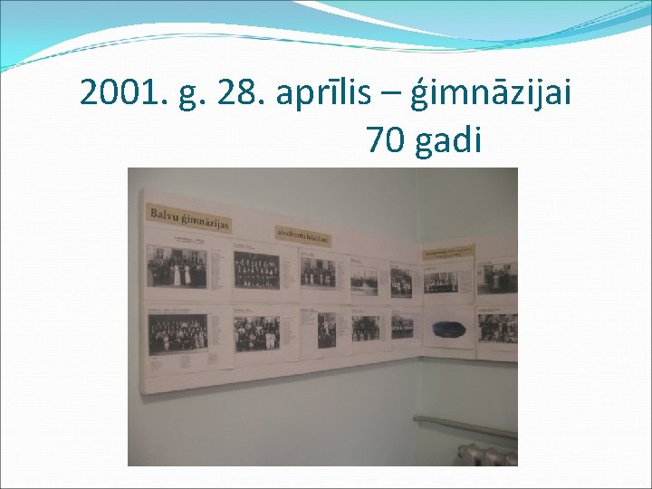 2001. g. 28. aprīlis – ģimnāzijai 70 gadi 