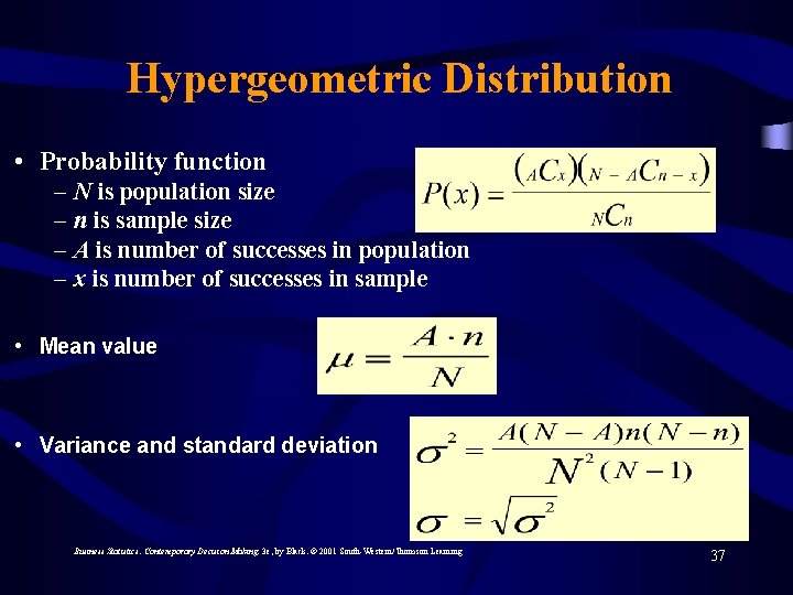 Hypergeometric Distribution • Probability function – – N is population size n is sample
