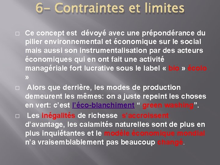 6 - Contraintes et limites � � � Ce concept est dévoyé avec une