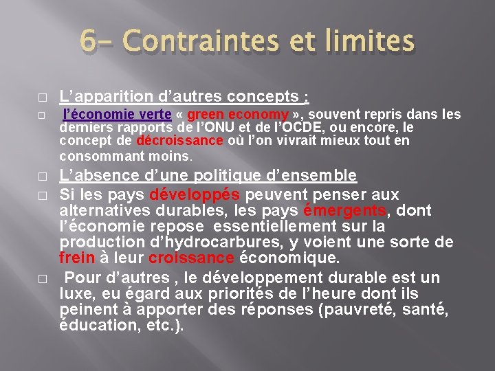 6 - Contraintes et limites � � � L’apparition d’autres concepts : l’économie verte