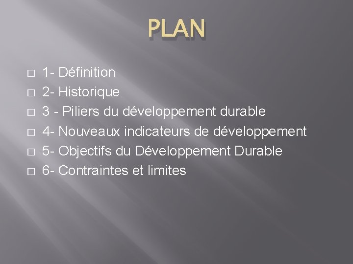 PLAN � � � 1 - Définition 2 - Historique 3 - Piliers du