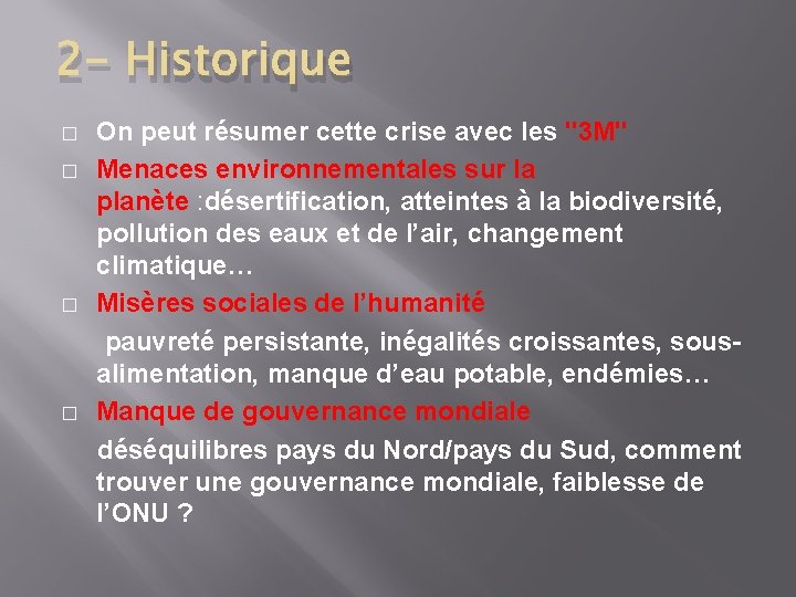 2 - Historique � � On peut résumer cette crise avec les "3 M"