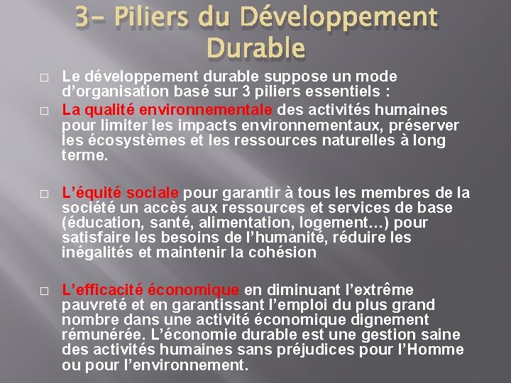 3 - Piliers du Développement Durable � � Le développement durable suppose un mode