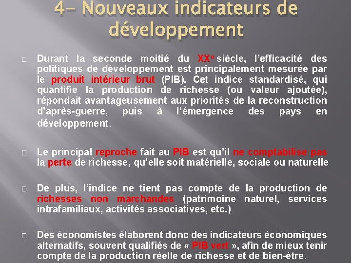 4 - Nouveaux indicateurs de développement � Durant la seconde moitié du XXe siècle,