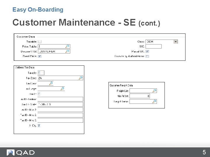 Easy On-Boarding Customer Maintenance - SE (cont. ) 5 