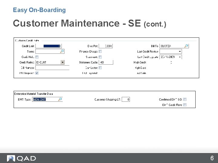 Easy On-Boarding Customer Maintenance - SE (cont. ) 6 