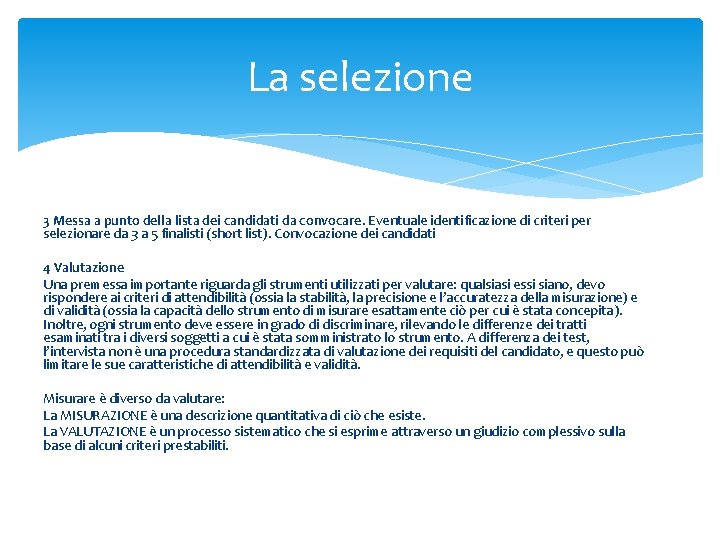 La selezione 3 Messa a punto della lista dei candidati da convocare. Eventuale identificazione