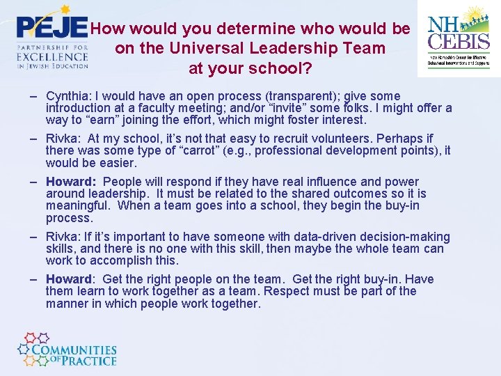 How would you determine who would be on the Universal Leadership Team at your