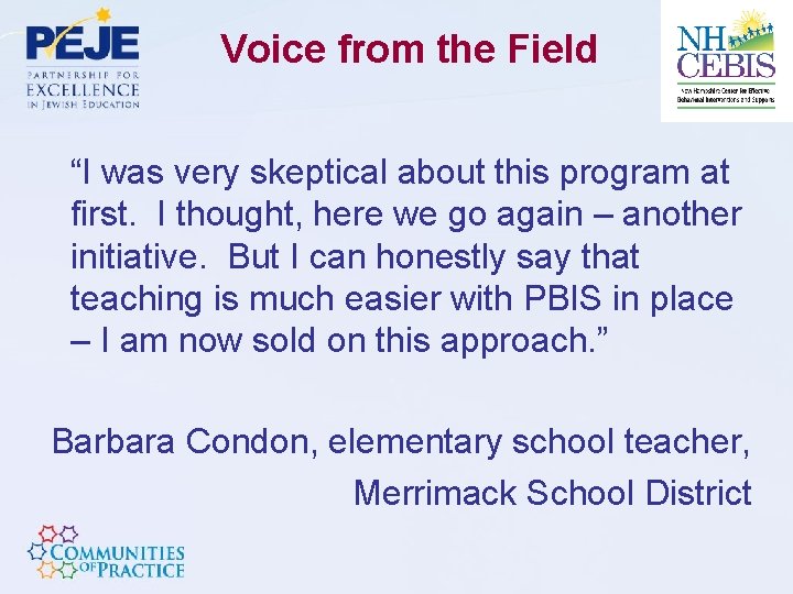 Voice from the Field “I was very skeptical about this program at first. I