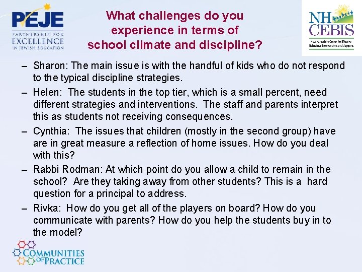 What challenges do you experience in terms of school climate and discipline? – Sharon: