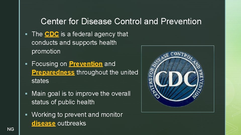 z Center for Disease Control and Prevention § The CDC is a federal agency