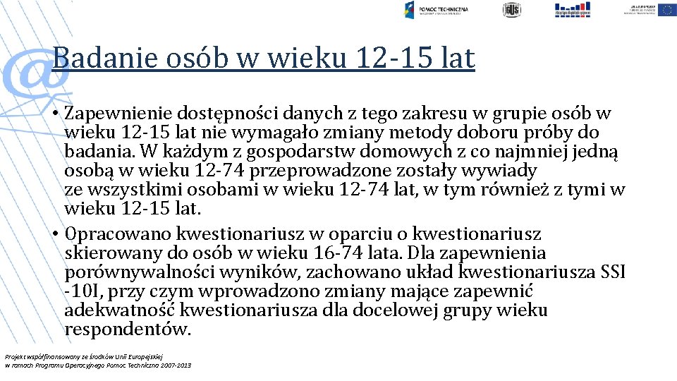 Badanie osób w wieku 12 -15 lat • Zapewnienie dostępności danych z tego zakresu