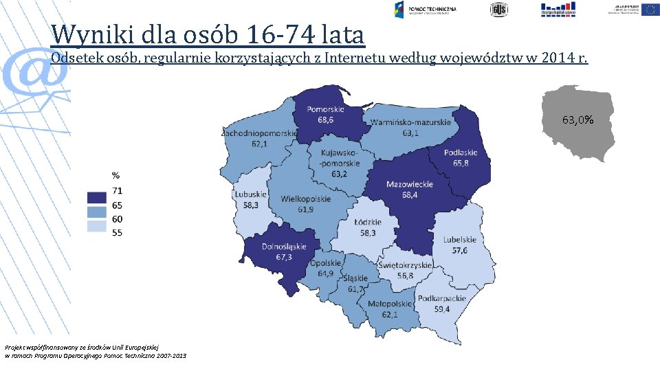 Wyniki dla osób 16 -74 lata Odsetek osób, regularnie korzystających z Internetu według województw