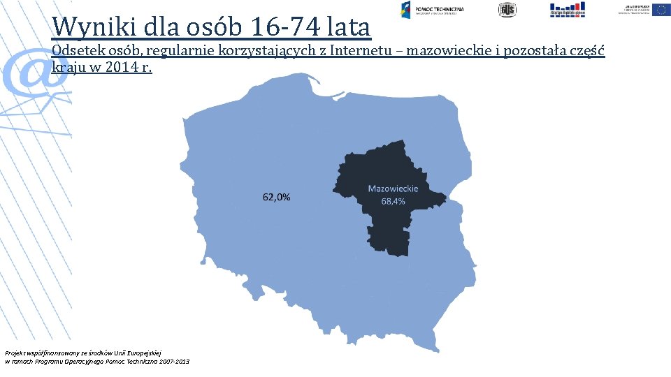 Wyniki dla osób 16 -74 lata Odsetek osób, regularnie korzystających z Internetu – mazowieckie