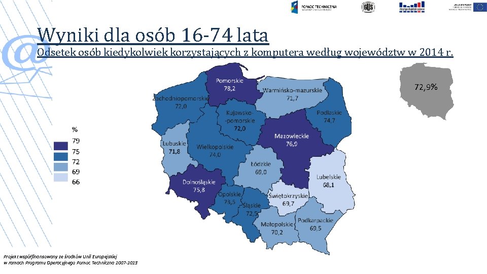 Wyniki dla osób 16 -74 lata Odsetek osób kiedykolwiek korzystających z komputera według województw