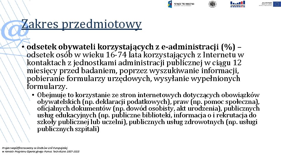 Zakres przedmiotowy • odsetek obywateli korzystających z e-administracji (%) – odsetek osób w wieku