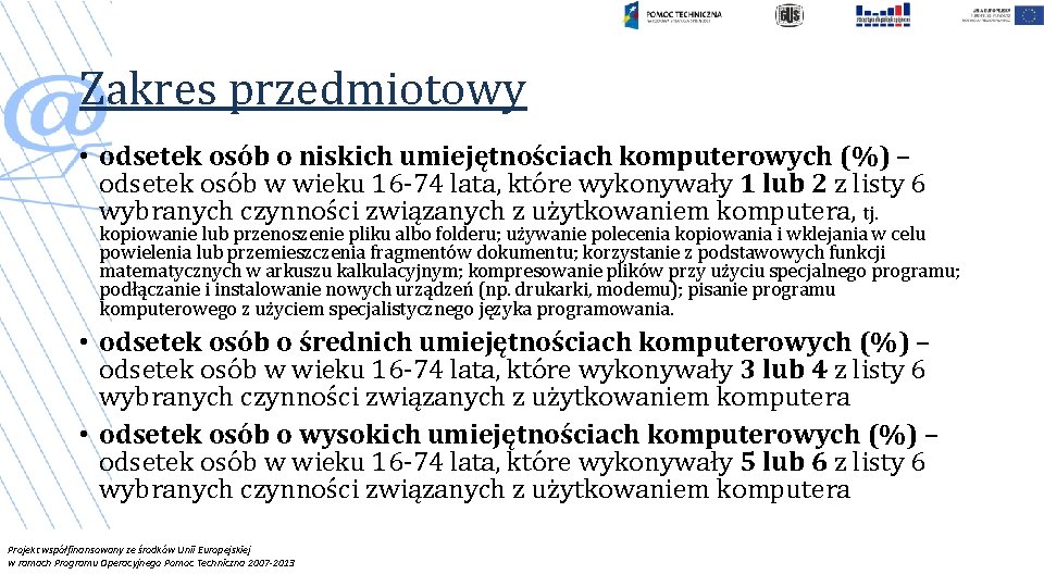 Zakres przedmiotowy • odsetek osób o niskich umiejętnościach komputerowych (%) – odsetek osób w