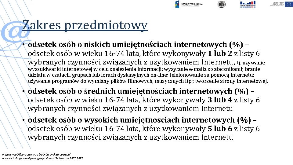 Zakres przedmiotowy • odsetek osób o niskich umiejętnościach internetowych (%) – odsetek osób w