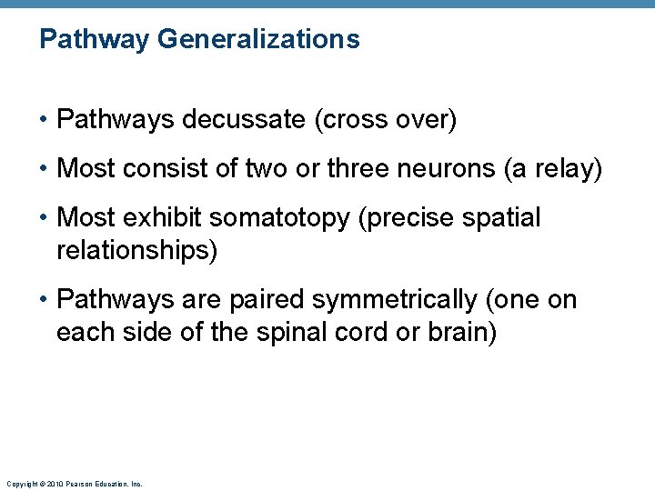 Pathway Generalizations • Pathways decussate (cross over) • Most consist of two or three