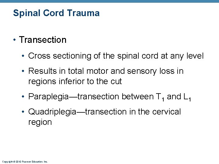 Spinal Cord Trauma • Transection • Cross sectioning of the spinal cord at any