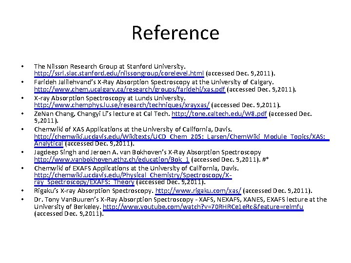 Reference • • • The Nilsson Research Group at Stanford University. http: //ssrl. slac.