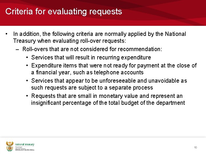 Criteria for evaluating requests • In addition, the following criteria are normally applied by