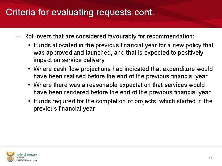 Criteria for evaluating requests cont. – Roll-overs that are considered favourably for recommendation: •