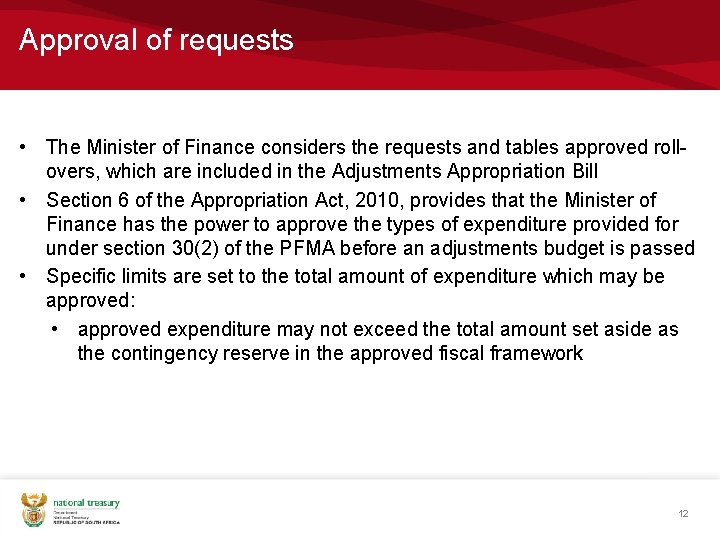 Approval of requests • The Minister of Finance considers the requests and tables approved