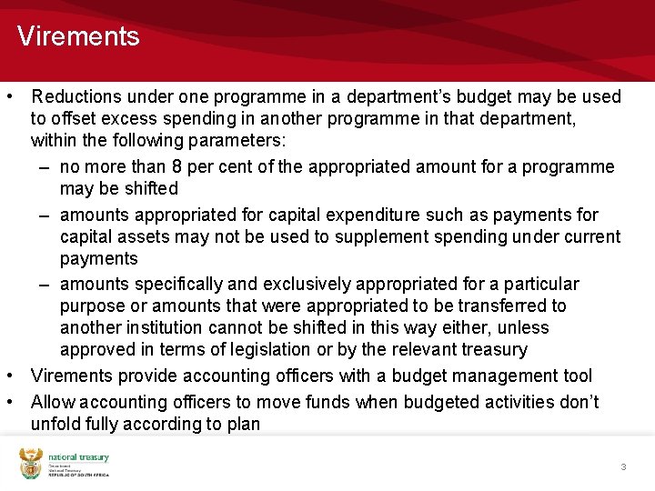 Virements • Reductions under one programme in a department’s budget may be used to
