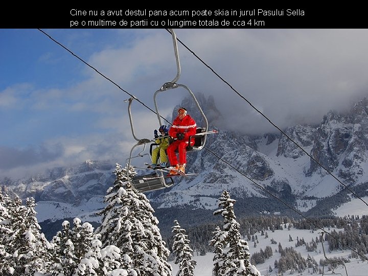 Cine nu a avut destul pana acum poate skia in jurul Pasului Sella pe