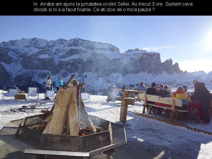 In Arraba am ajuns la jumatatea ocolirii Sellei. Au trecut 3 ore. Suntem ceva