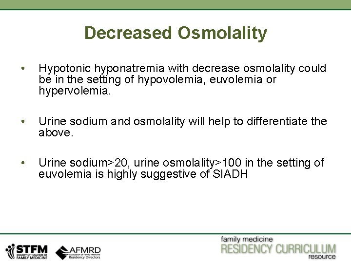 Decreased Osmolality • Hypotonic hyponatremia with decrease osmolality could be in the setting of
