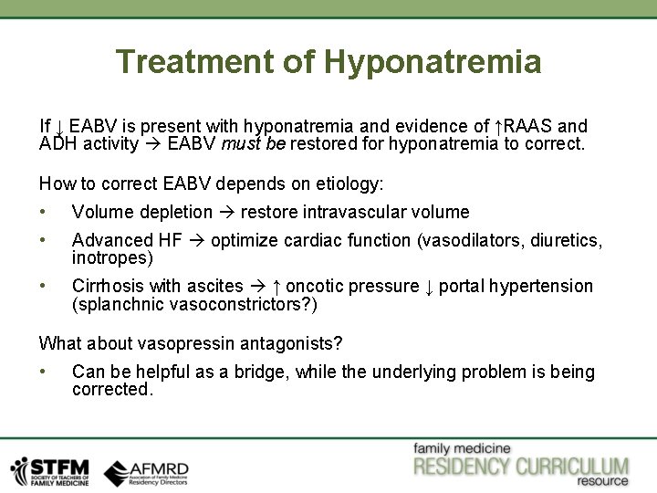 Treatment of Hyponatremia If ↓ EABV is present with hyponatremia and evidence of ↑RAAS