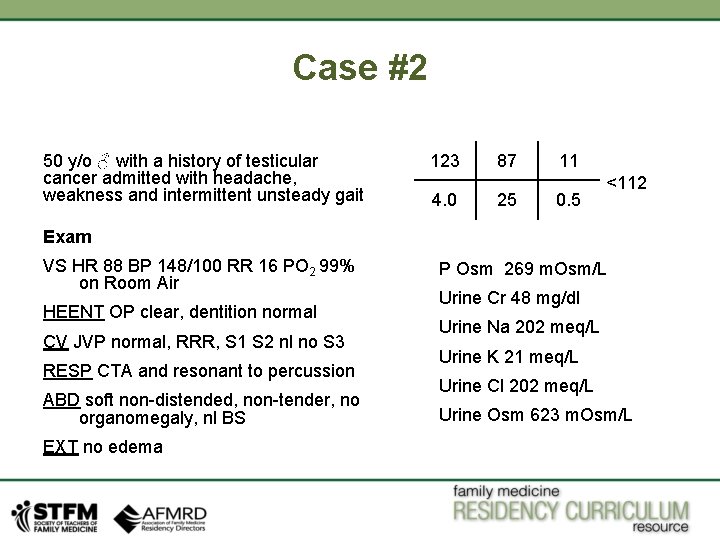 Case #2 50 y/o ♂ with a history of testicular cancer admitted with headache,