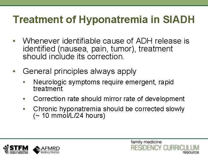 Treatment of Hyponatremia in SIADH • Whenever identifiable cause of ADH release is identified