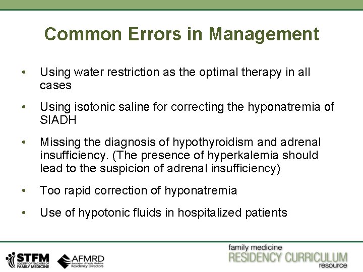 Common Errors in Management • Using water restriction as the optimal therapy in all