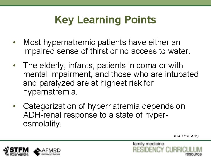 Key Learning Points • Most hypernatremic patients have either an impaired sense of thirst
