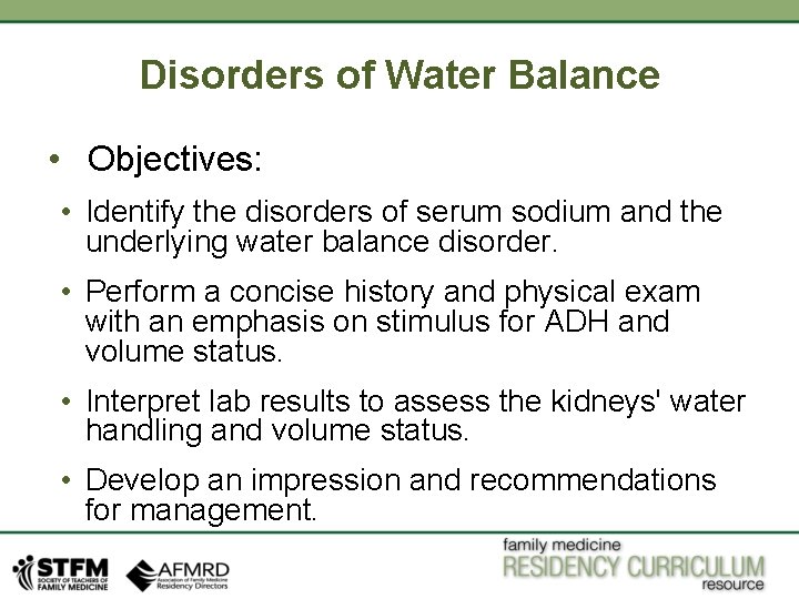 Disorders of Water Balance • Objectives: • Identify the disorders of serum sodium and