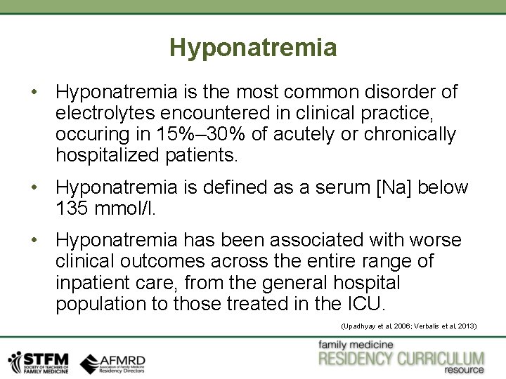 Hyponatremia • Hyponatremia is the most common disorder of electrolytes encountered in clinical practice,