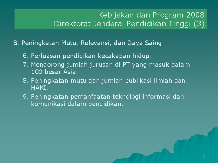 Kebijakan dan Program 2008 Direktorat Jenderal Pendidikan Tinggi (3) B. Peningkatan Mutu, Relevansi, dan