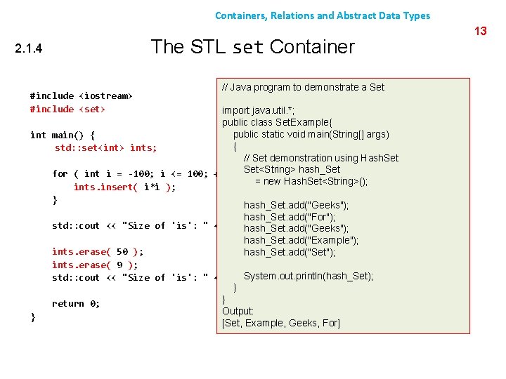Containers, Relations and Abstract Data Types 2. 1. 4 #include <iostream> #include <set> The