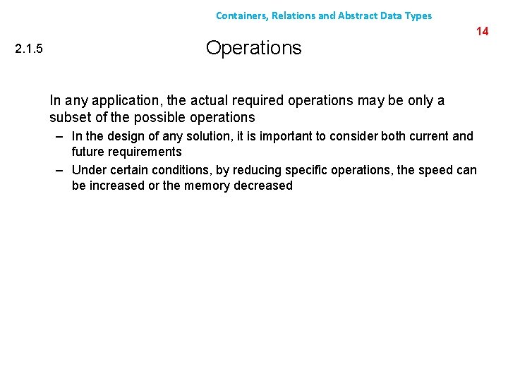 Containers, Relations and Abstract Data Types 2. 1. 5 Operations 14 In any application,