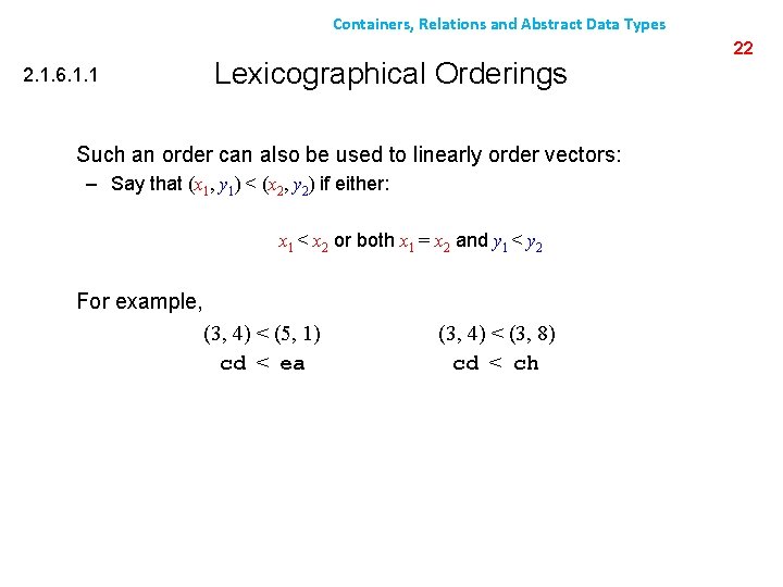 Containers, Relations and Abstract Data Types 2. 1. 6. 1. 1 Lexicographical Orderings Such