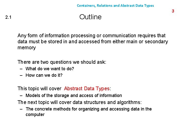 Containers, Relations and Abstract Data Types Outline 2. 1 Any form of information processing