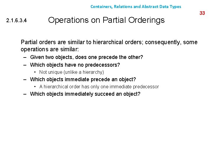 Containers, Relations and Abstract Data Types 2. 1. 6. 3. 4 Operations on Partial