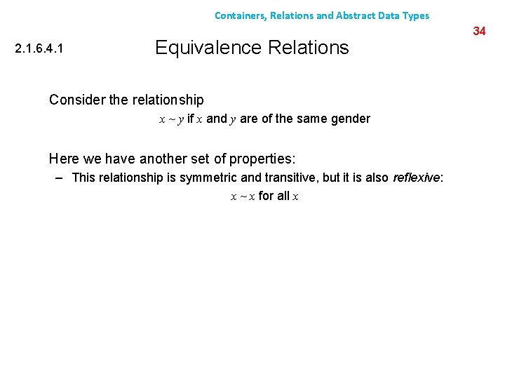 Containers, Relations and Abstract Data Types 2. 1. 6. 4. 1 Equivalence Relations Consider