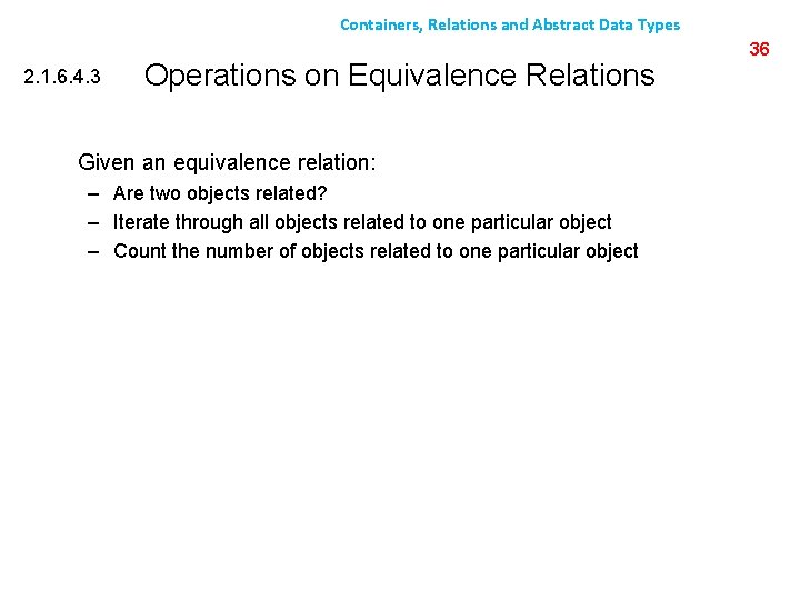 Containers, Relations and Abstract Data Types 2. 1. 6. 4. 3 Operations on Equivalence
